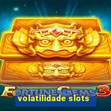 volatilidade slots